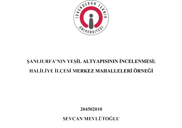 Şanlıurfa'nın yeşil altyapısının incelenmesi; Haliliye ilçe merkezi mahalleleri örneği